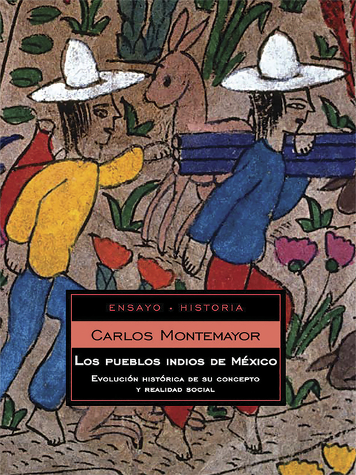 Title details for Los pueblos indios de México by Carlos Montemayor - Available
